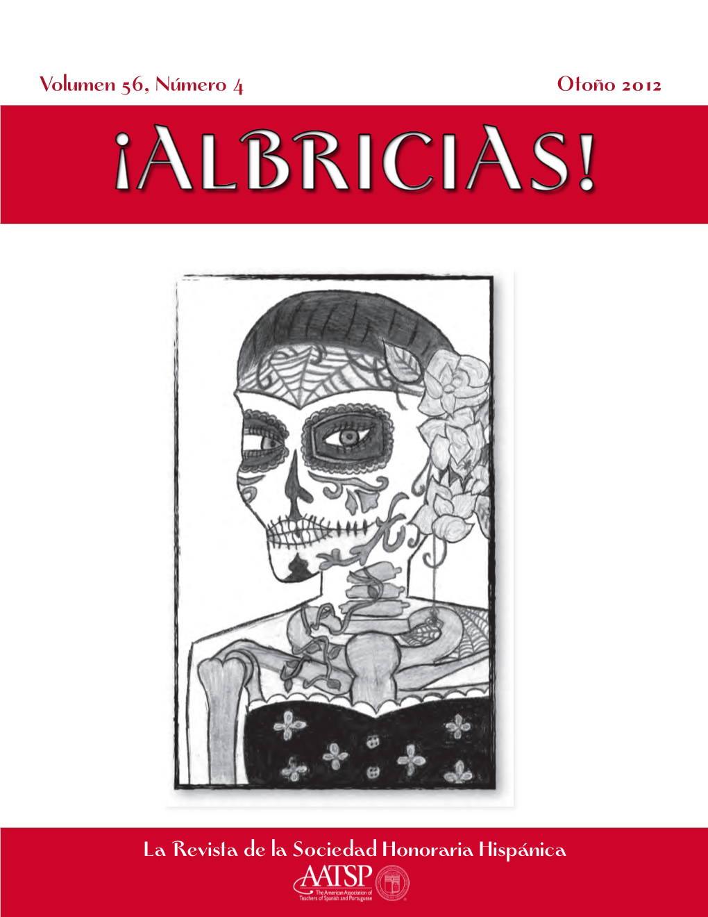 Albricias! Es Una Revista Literaria Estudiantil Publicada Cuatro Veces Al Año Por La Sociedad Honoraria Hispánica Para Las Escuelas Secundarias