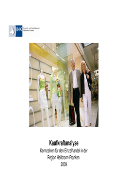 Kaufkraftanalyse Kennzahlen Für Den Einzelhandel in Der Region Heilbronn-Franken 2009 Kaufkraftanalyse