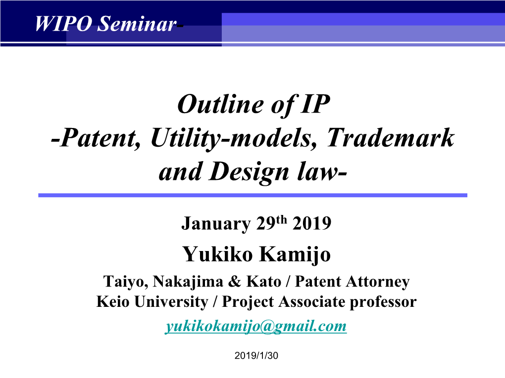 Outline of IP -Patent, Utility-Models, Trademark and Design Law