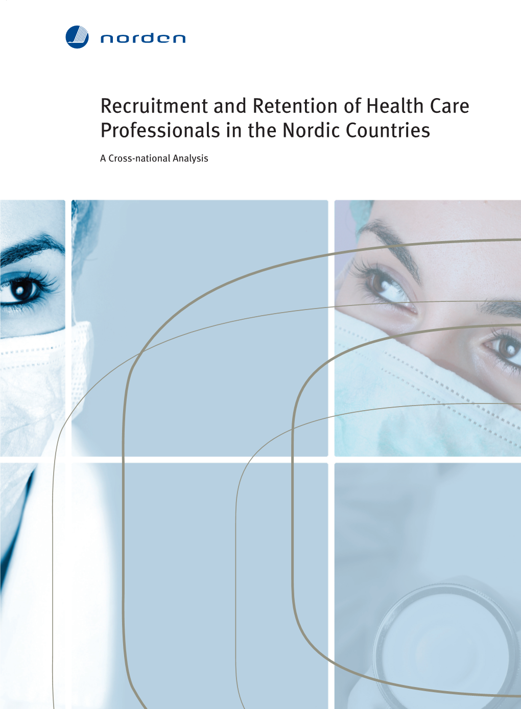 Recruitment and Retention of Health Care Professionals in the Nordic Countries