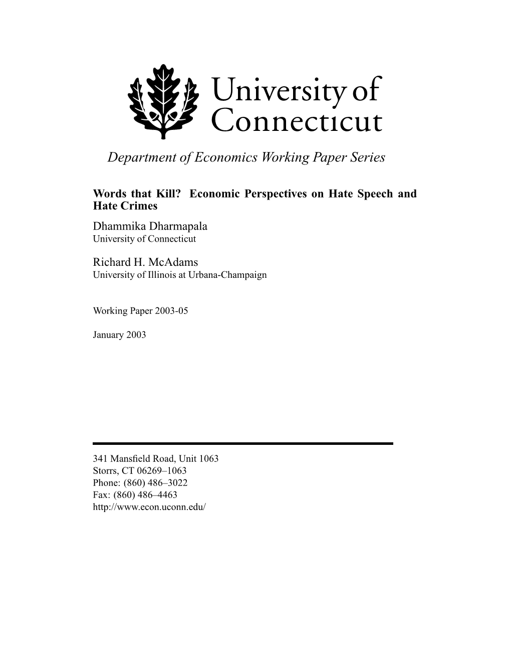Words That Kill? Economic Perspectives on Hate Speech and Hate Crimes Dhammika Dharmapala University of Connecticut