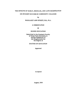 THE EFFECTS of EARLY, REGULAR, and LATE REGISTRATION on STUDENT SUCCESS in COMMUNITY COLLEGES by MARGARET ANN STREET, B.S., M.A