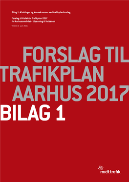 Bilag 1: Ændringer Og Konsekvenser Ved Trafikplanforslag