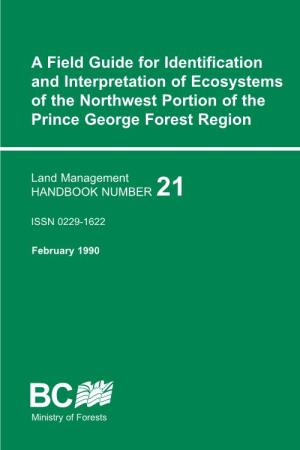 A Field Guide for Identification and Interpretation of Ecosystems of the Northwest Portion of the Prince George Forest Region