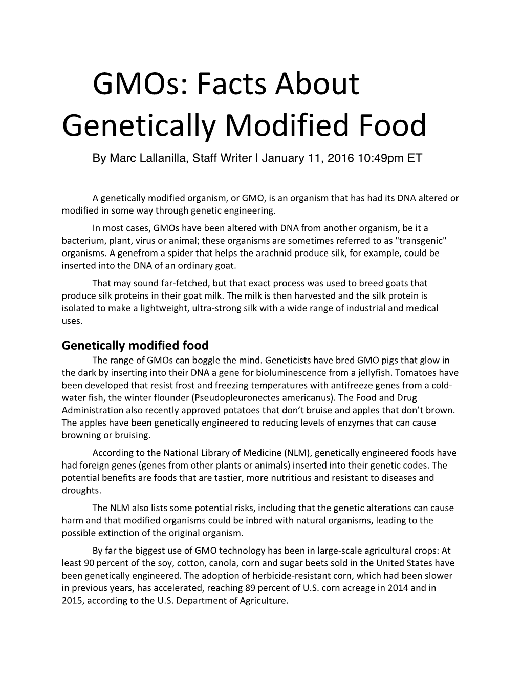 Gmos: Facts About Genetically Modified Food by Marc Lallanilla, Staff Writer | January 11, 2016 10:49Pm ET