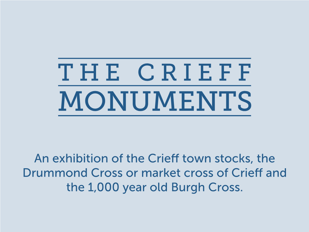 An Exhibition of the Crieff Town Stocks, the Drummond Cross Or Market Cross of Crieff and the 1,000 Year Old Burgh Cross