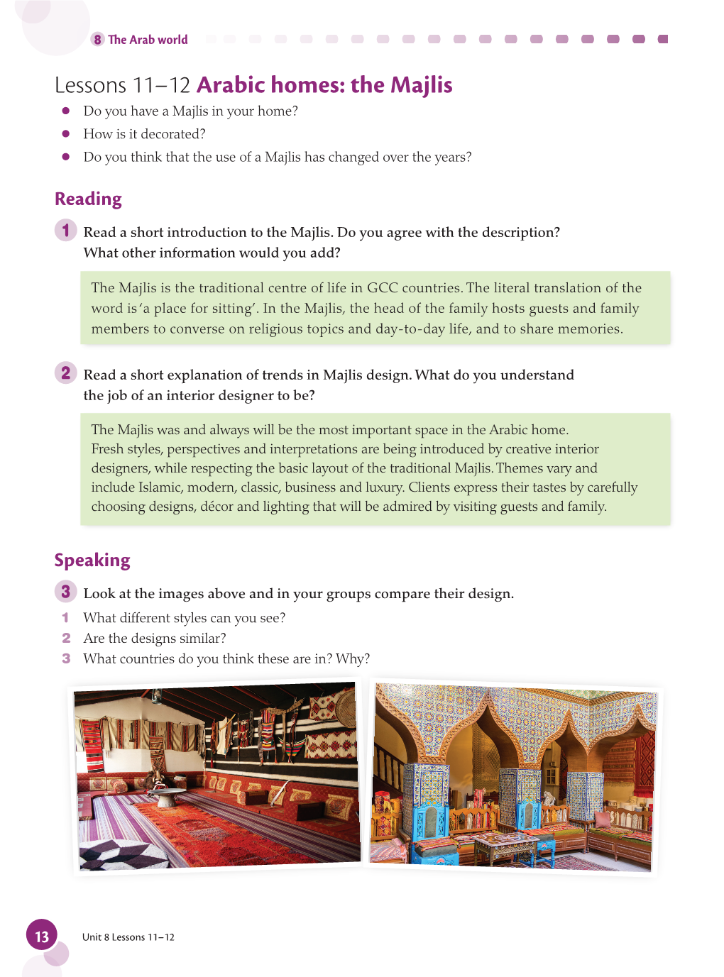 Lessons 11–12 Arabic Homes: the Majlis ● Do You Have a Majlis in Your Home? ● How Is It Decorated? ● Do You Think That the Use of a Majlis Has Changed Over the Years?