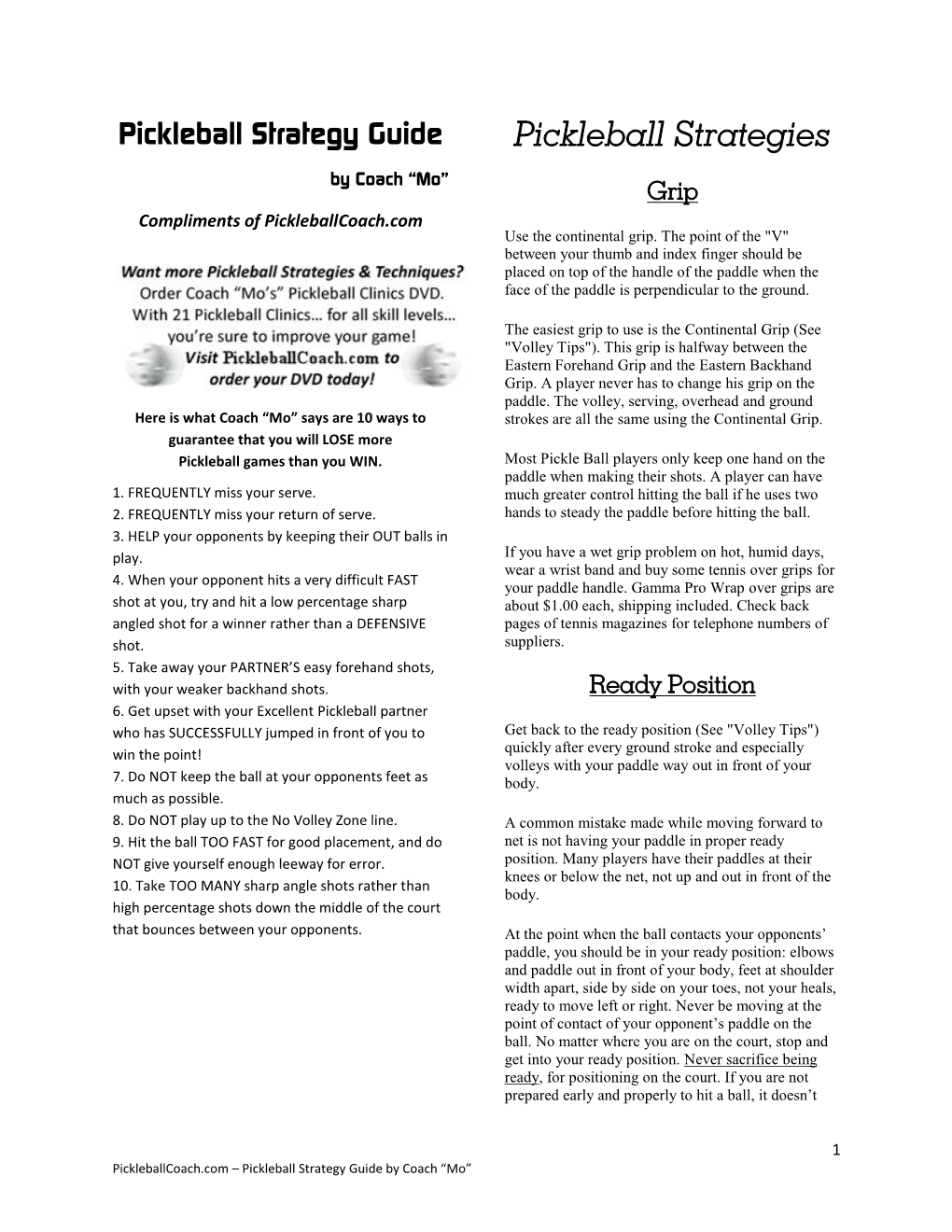 Pickleball Strategy Guide Pickleball Strategies by Coach “Mo” Grip Compliments of Pickleballcoach.Com Use the Continental Grip