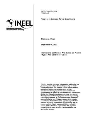 PROGRESS in COMPACT TOROID EXPERIMENTS Thomas J. Dolan, Idaho National Engineering & Environmental Laboratory, USA, Dolatj@Inel.Gov