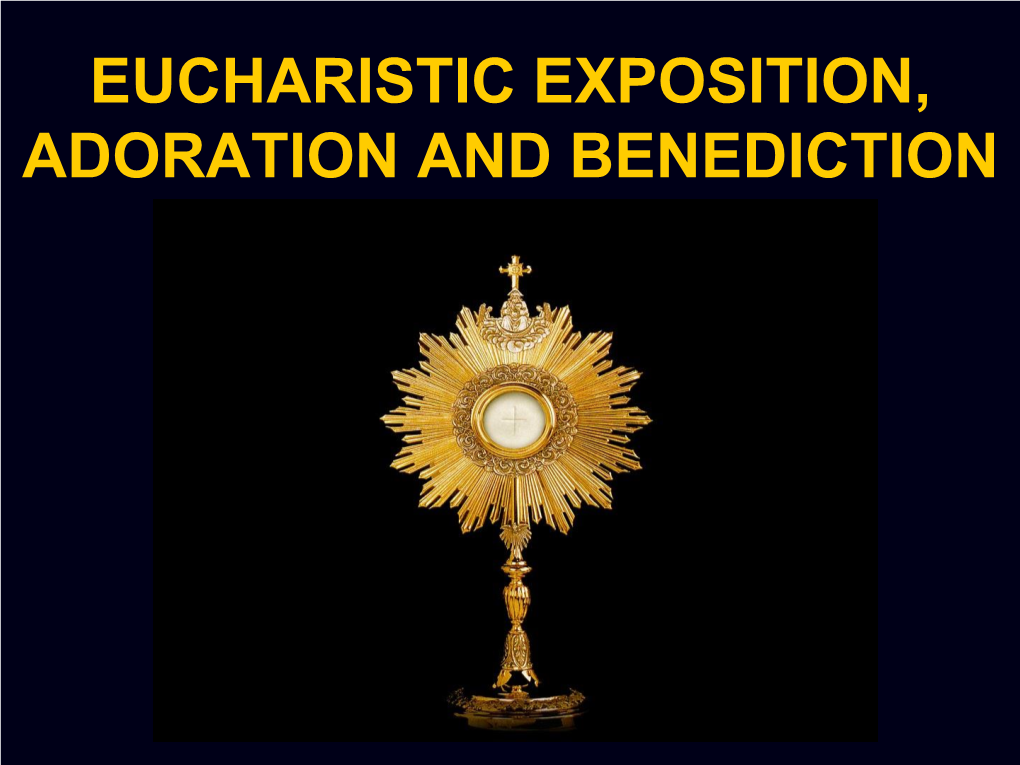 EUCHARISTIC EXPOSITION, ADORATION and BENEDICTION Qs for Table Discussion