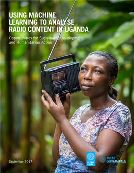 USING MACHINE LEARNING to ANALYSE RADIO CONTENT in UGANDA Opportunities for Sustainable Development and Humanitarian Action