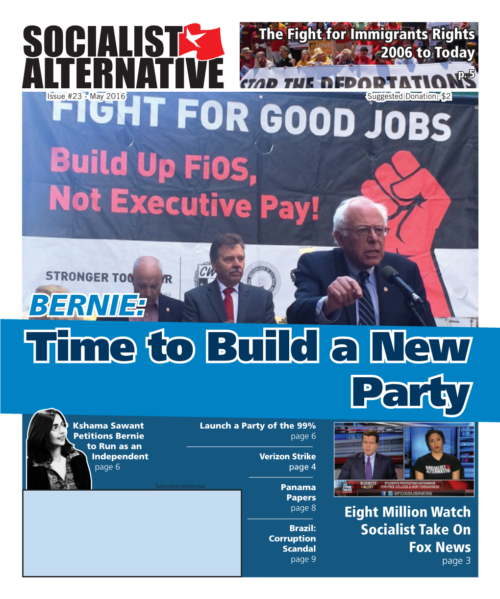 Time to Build a New Party Kshama Sawant Launch a Party of the 99% Petitions Bernie Page 6 to Run As an Independent Verizon Strike Page 6 Page 4