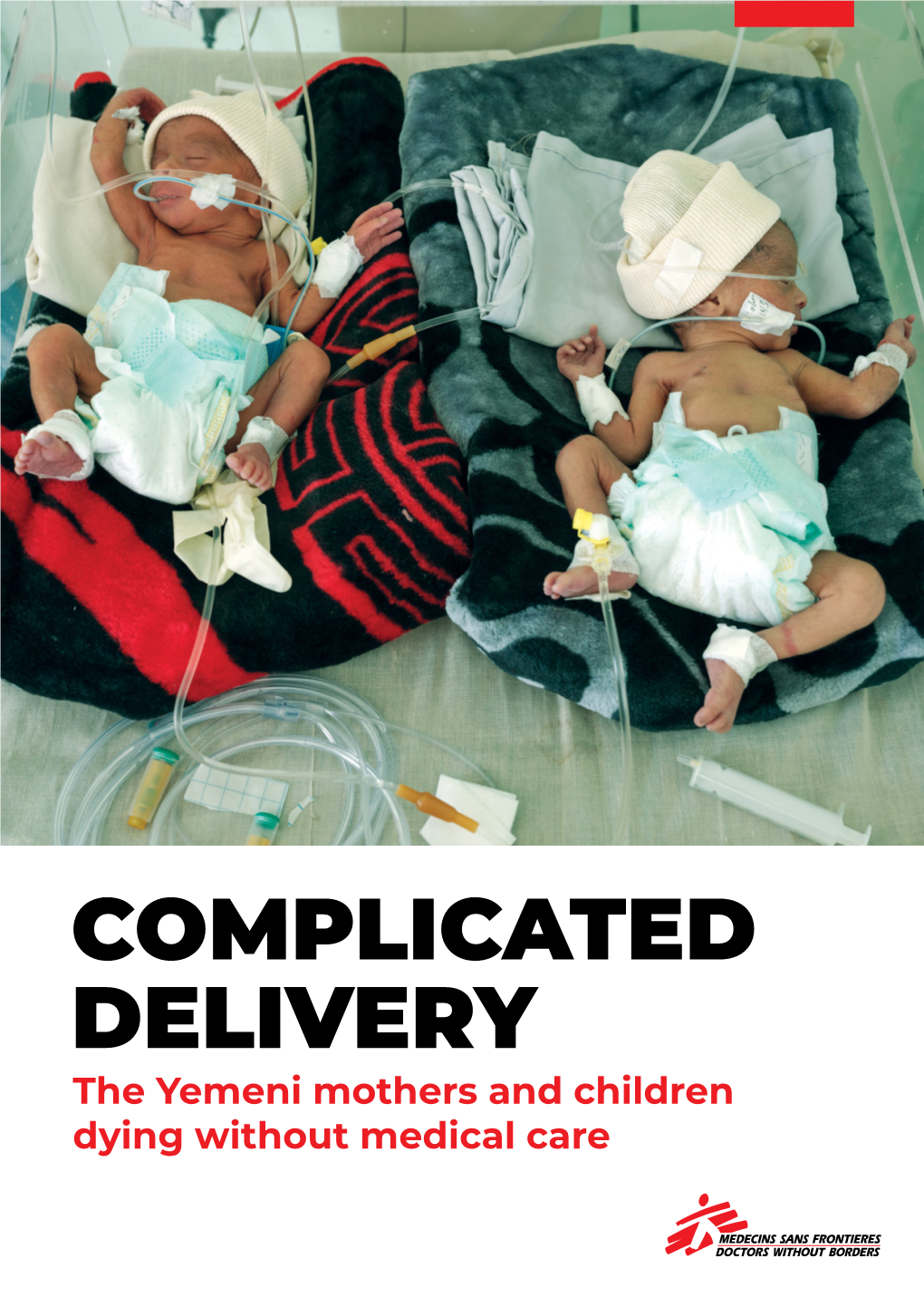 COMPLICATED DELIVERY the Yemeni Mothers and Children Dying Without Medical Care the YEMENI MOTHERS and CHILDREN DYING WITHOUT MEDICAL CARE