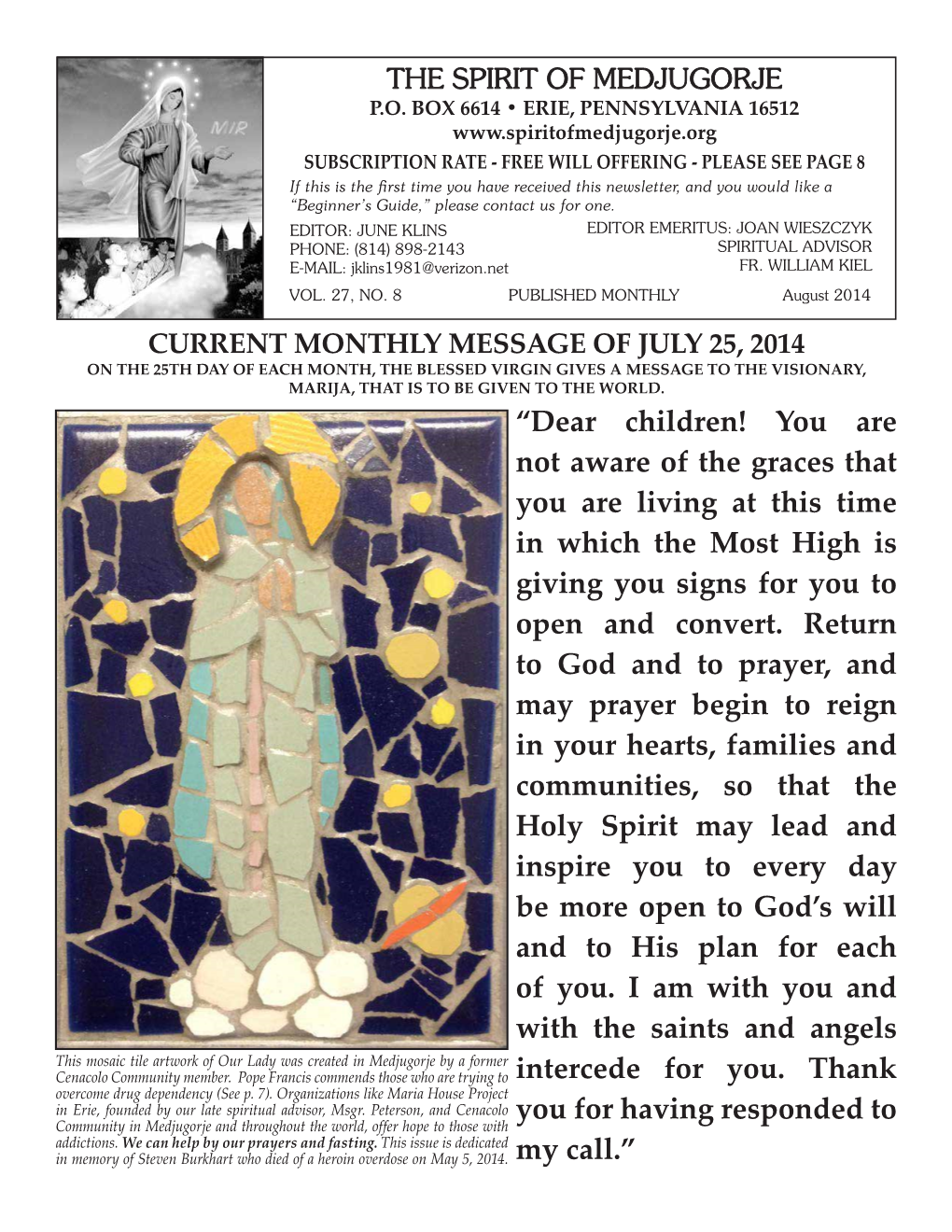 Dear Children! You Are Not Aware of the Graces That You Are Living at This Time in Which the Most High Is Giving You Signs for You to Open and Convert