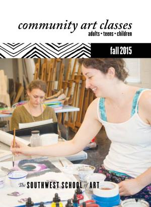 Community Art Classes Adults • Teens • Children Members Register Early! Fall 2015