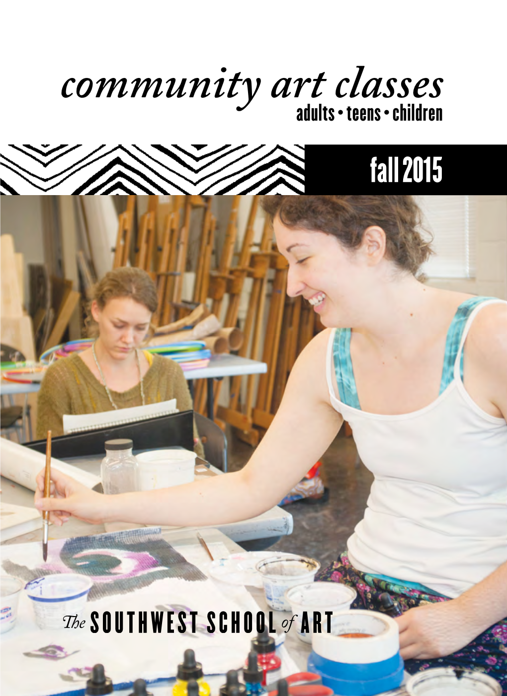 Community Art Classes Adults • Teens • Children Members Register Early! Fall 2015