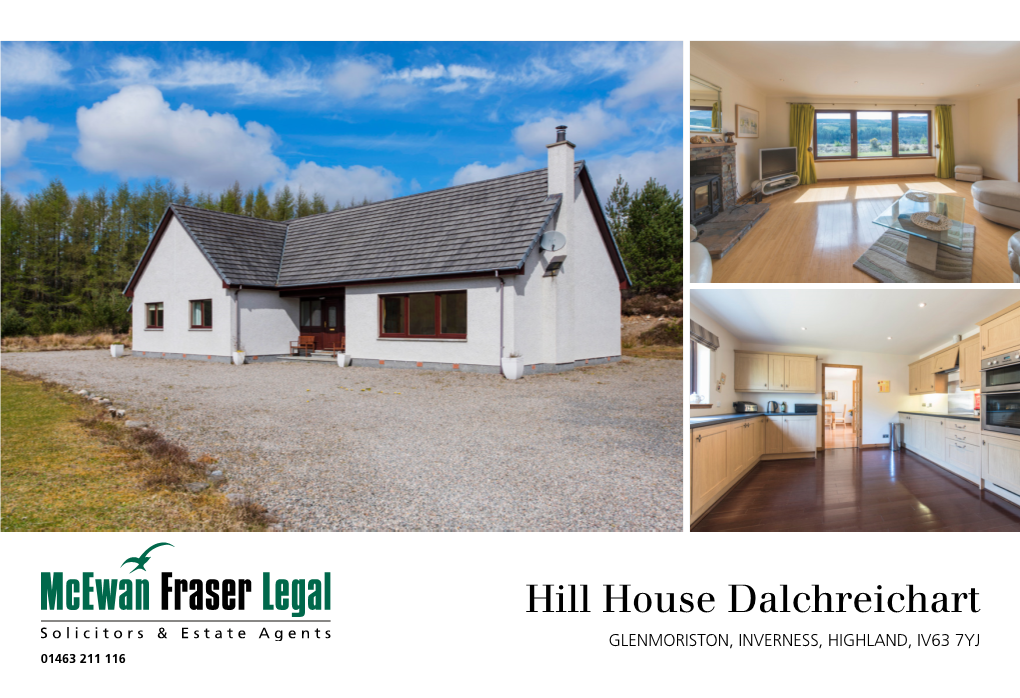 Hill House Dalchreichart GLENMORISTON, INVERNESS, HIGHLAND, IV63 7YJ 01463 211 116 Stunning Views from the Private Road Leading to the Property