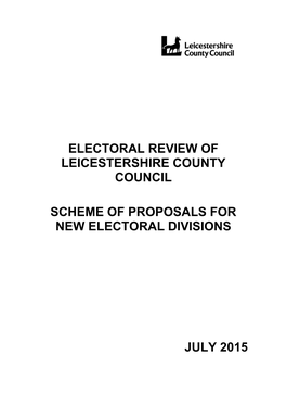 Electoral Review of Leicestershire County Council Scheme of Proposals for New Electoral Divisions July 2015
