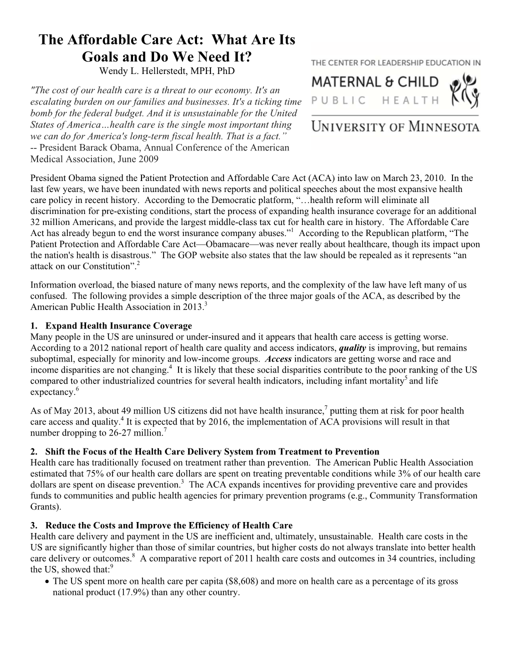 The Affordable Care Act: What Are Its Goals and Do We Need It? Wendy L