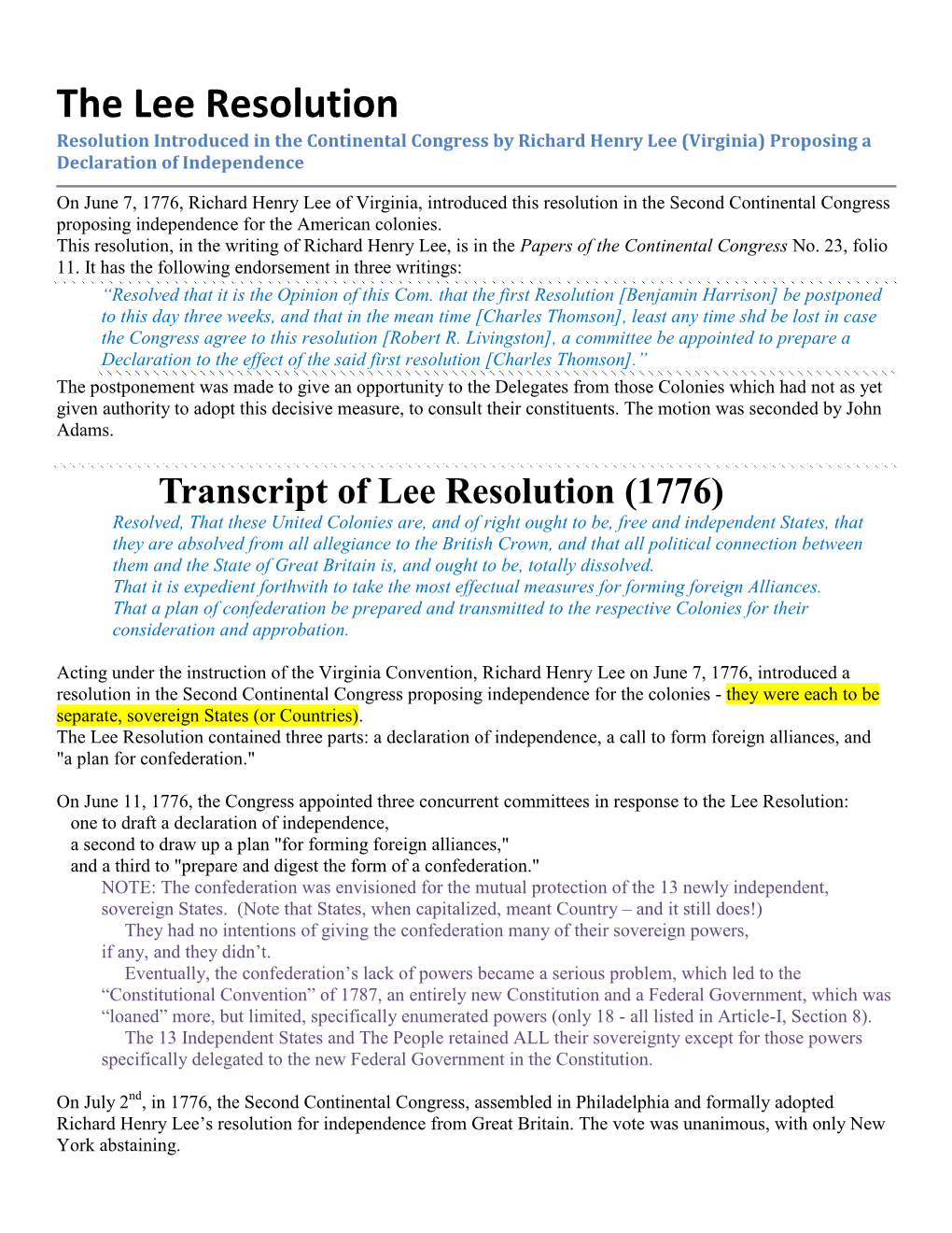 The Lee Resolution Resolution Introduced in the Continental Congress by Richard Henry Lee (Virginia) Proposing a Declaration of Independence