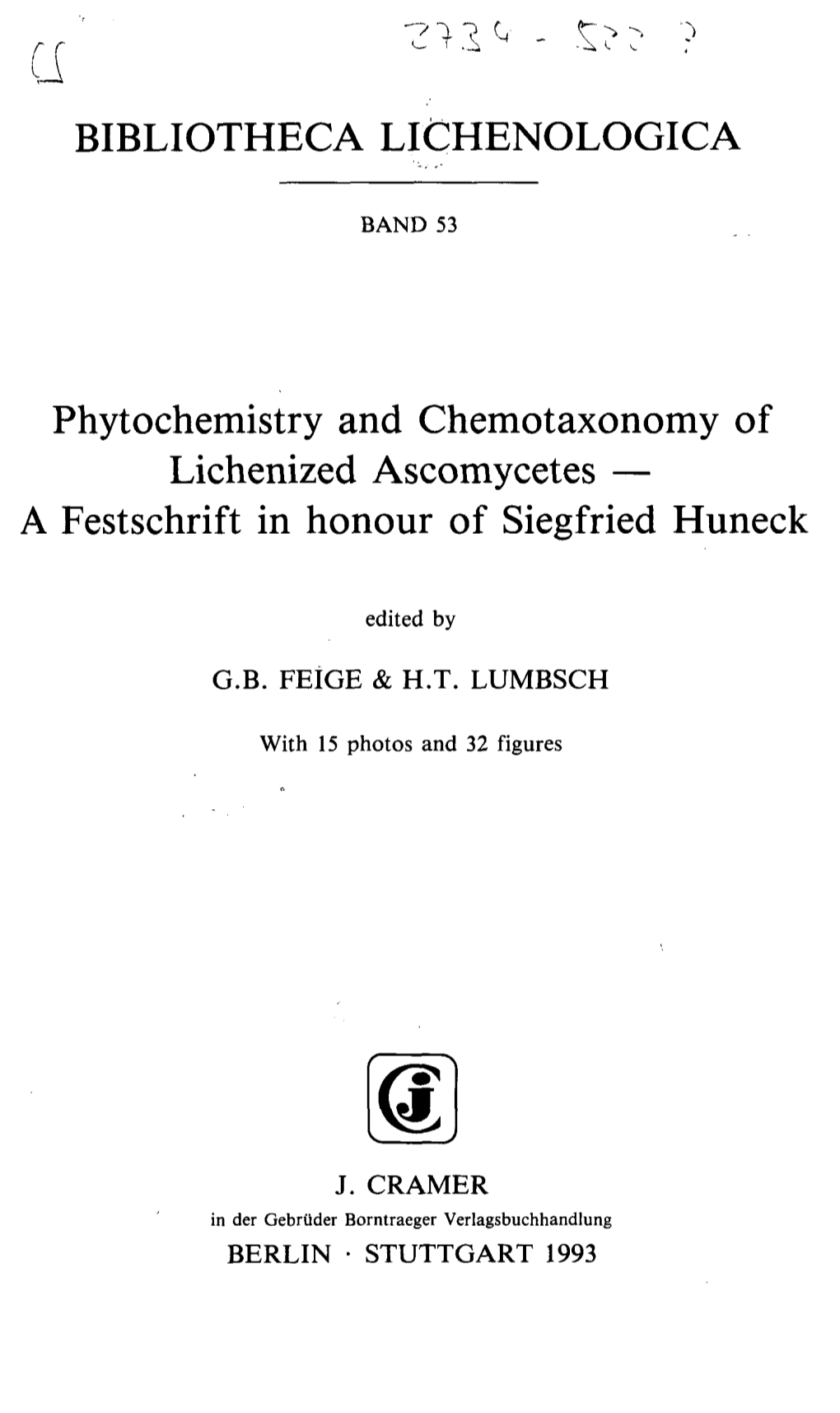 BIBLIOTHECA LICHENOLOGICA Phytochemistry and Chemotaxonomy of Lichenized Ascomycetes — a Festschrift in Honour of Siegfried Hu