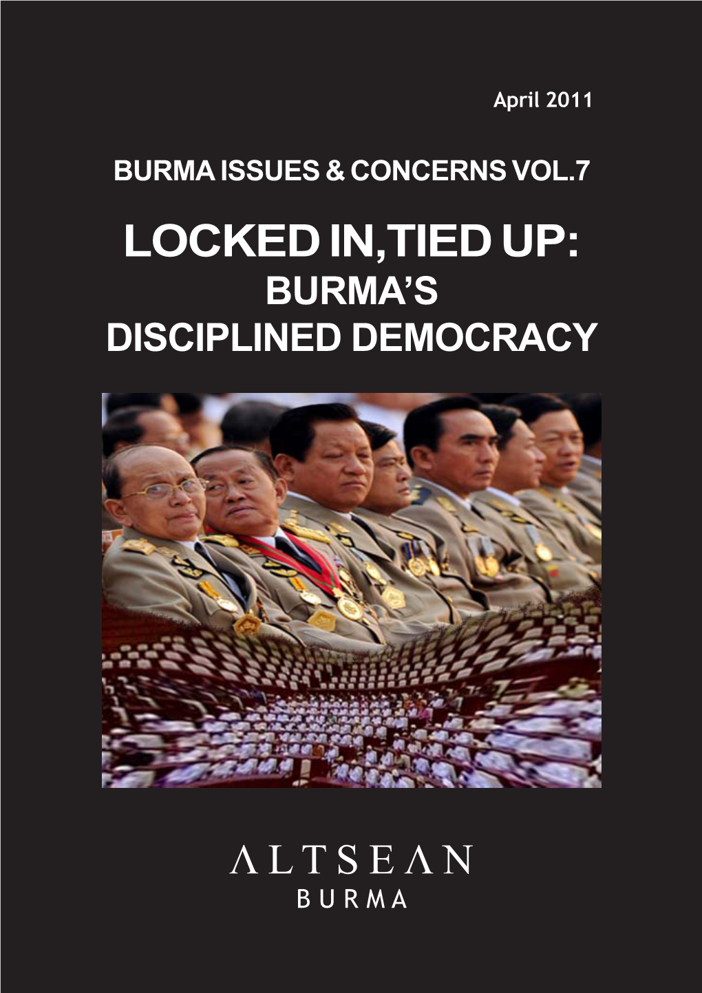 Locked In,Tied Up: Burma’S Disciplined Democracy