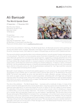 Ali Banisadr the World Upside Down 29 September — 17 November 2018 Blain|Southern Berlin Potsdamer Straße 77–87 (Mercator Höfe) 10785 Berlin