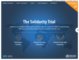 The Solidarity Trial ‘Solidarity’ Is an International Clinical Trial to Help Find an Effective Treatment for COVID-19, Launched by the WHO and Partners