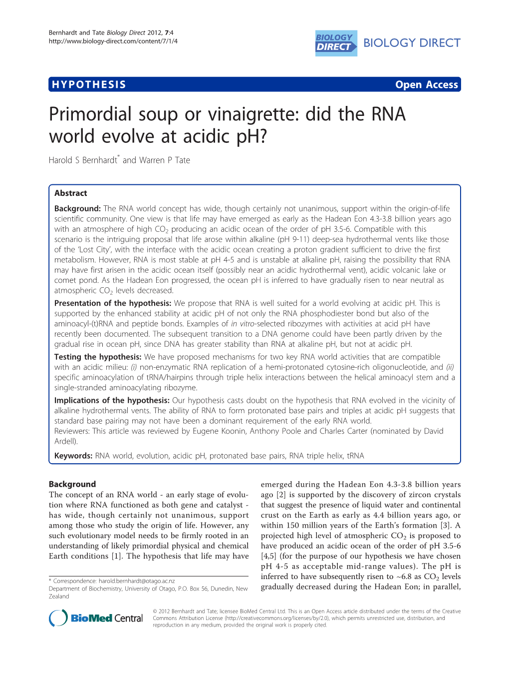 Primordial Soup Or Vinaigrette: Did the RNA World Evolve at Acidic Ph? Harold S Bernhardt* and Warren P Tate