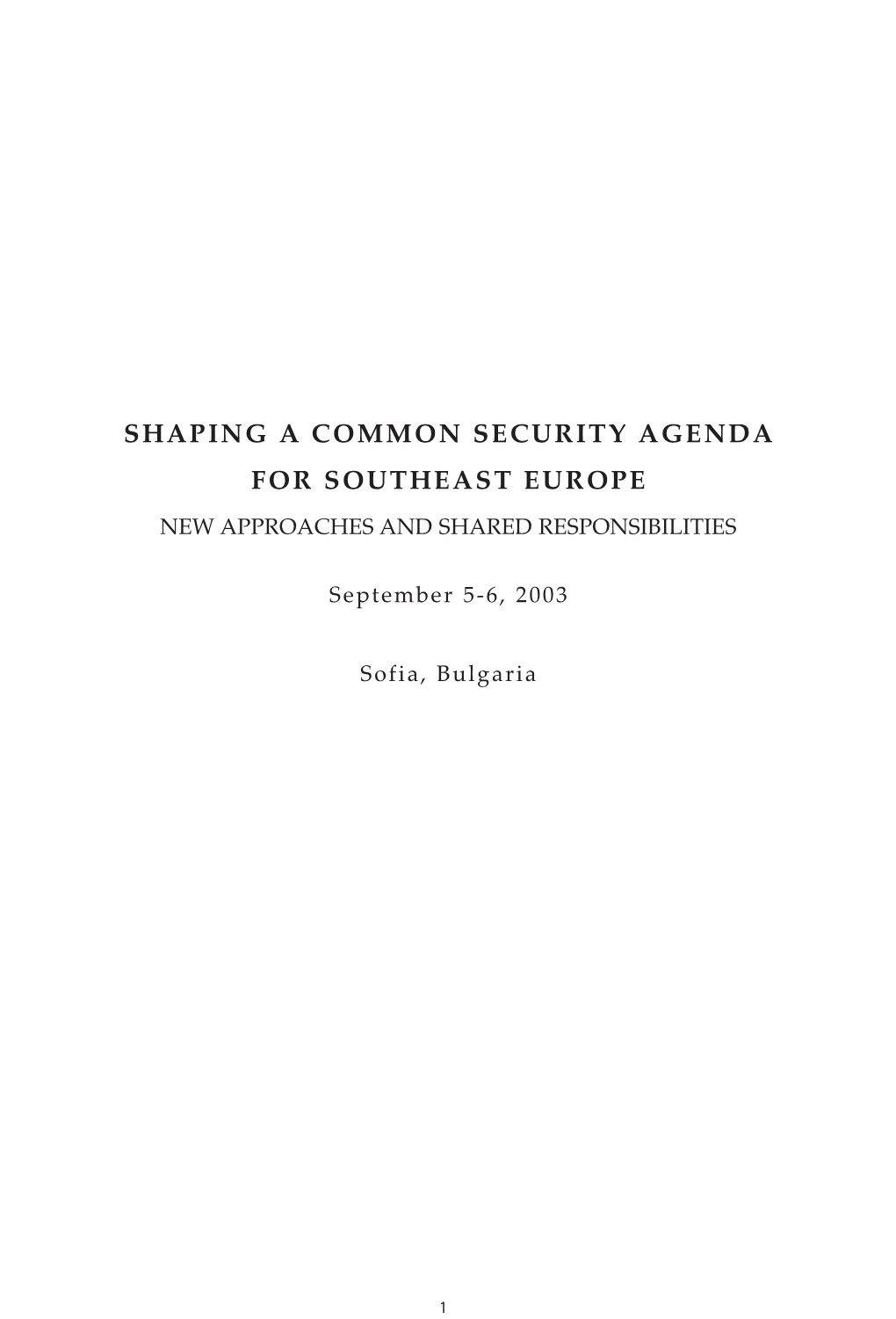 Ing a Common Security Agenda for Southeast Europe New Approaches and Shared Responsibilities