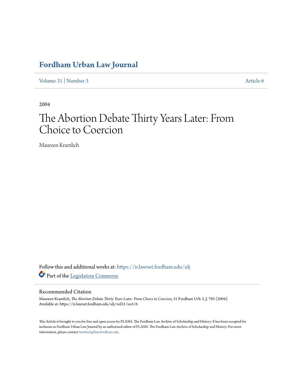 The Abortion Debate Thirty Years Later: from Choice to Coercion Maureen Kramlich