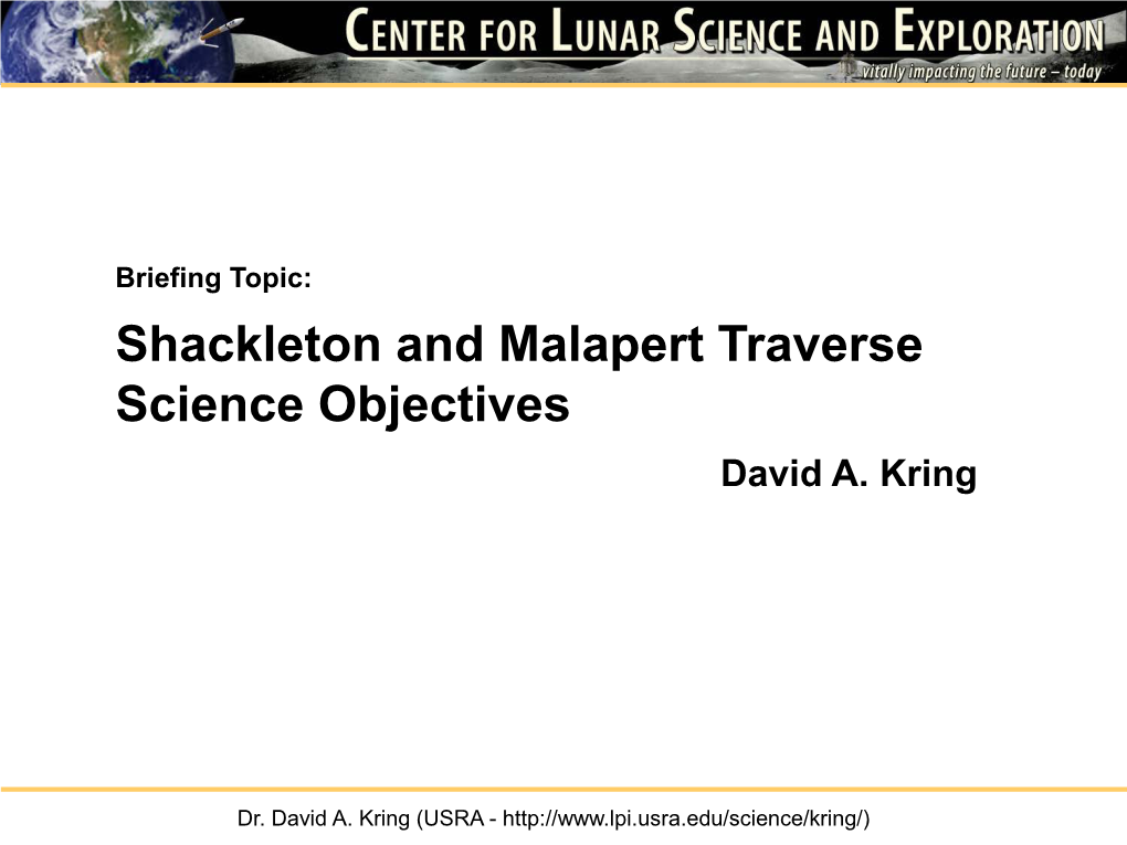 Shackleton and Malapert Traverse Science Objectives David A