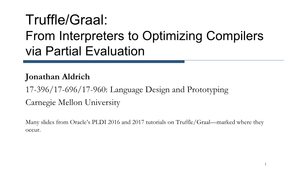 Truffle/Graal: from Interpreters to Optimizing Compilers Via Partial Evaluation