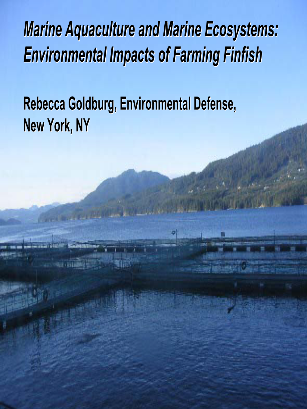 Marine Aquaculture and Marine Ecosystems: Environmental Impacts of Farming Finfish