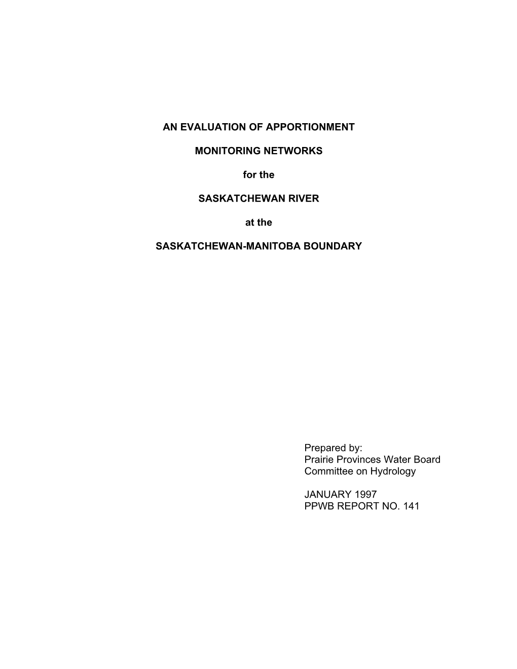 AN EVALUATION of APPORTIONMENT MONITORING NETWORKS for the SASKATCHEWAN RIVER at the SASKATCHEWAN-MANITOBA BOUNDARY Prepared By