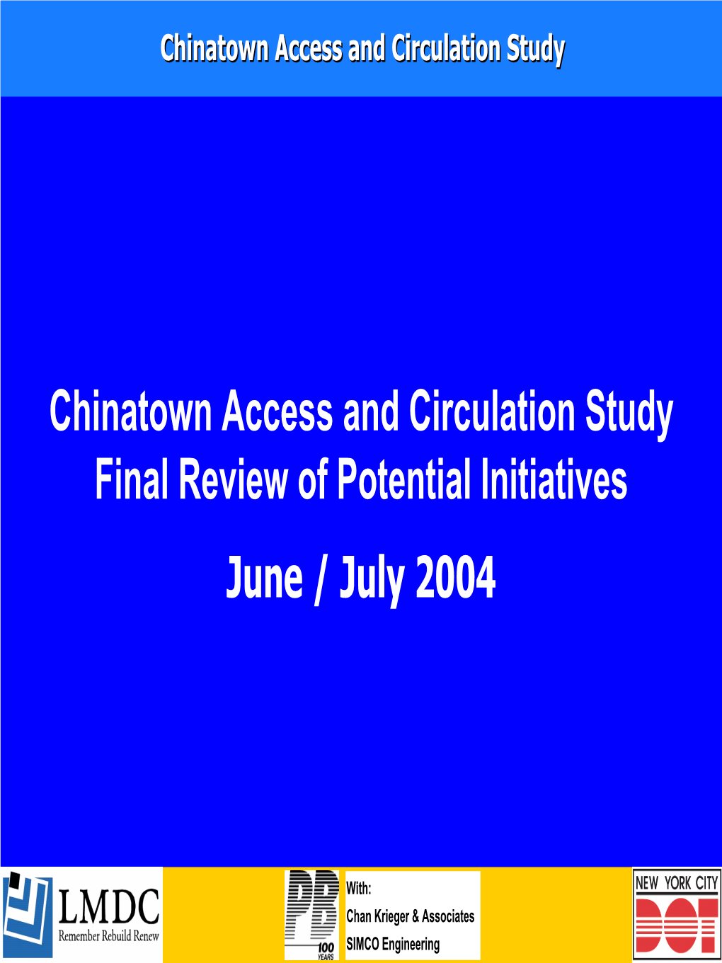 Chinatown Access and Circulation Study Final Review of Potential Initiatives June / July 2004