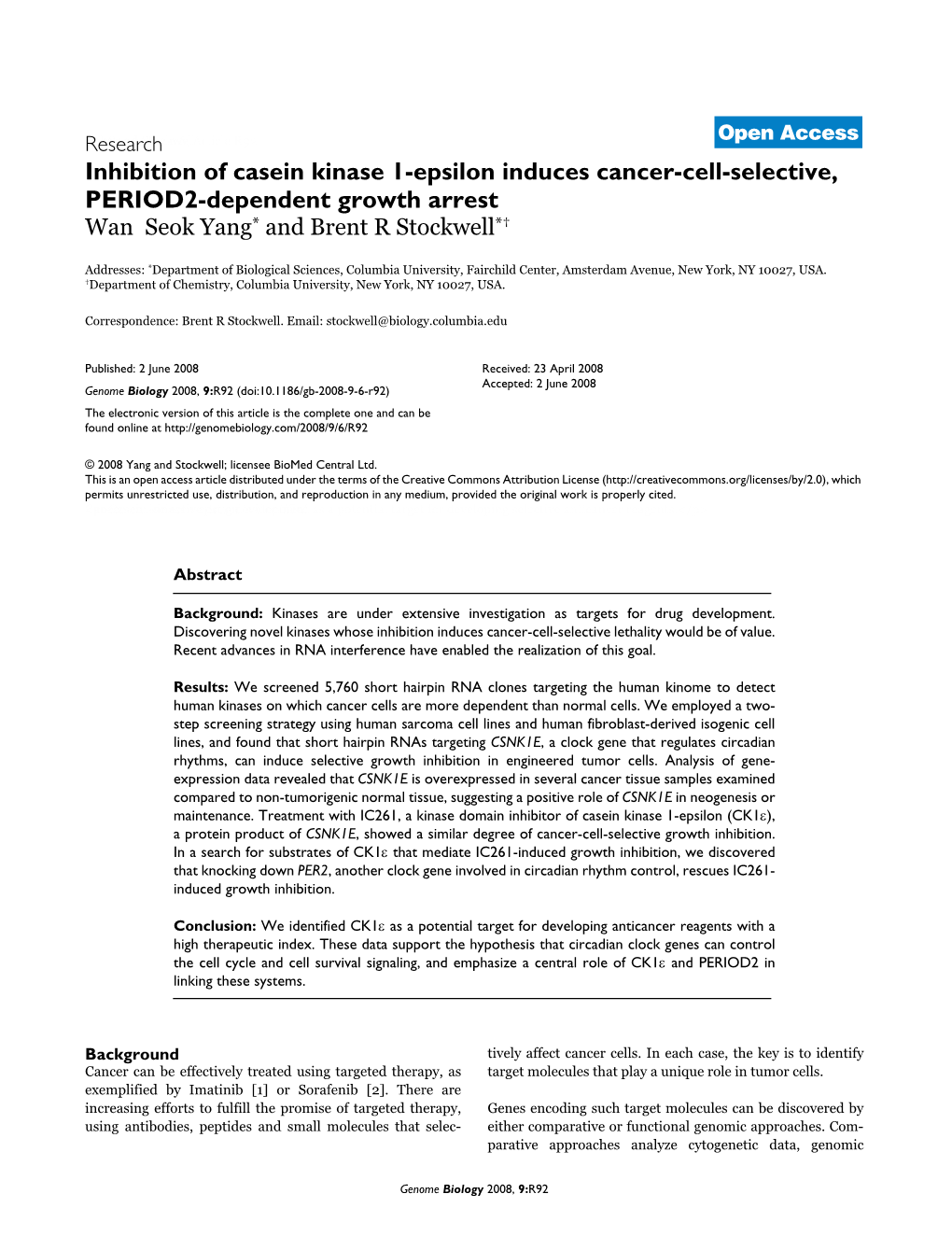 Inhibition of Casein Kinase 1-Epsilon Induces Cancer-Cell-Selective, PERIOD2-Dependent Growth Arrest Wan Seok Yang* and Brent R Stockwell*†