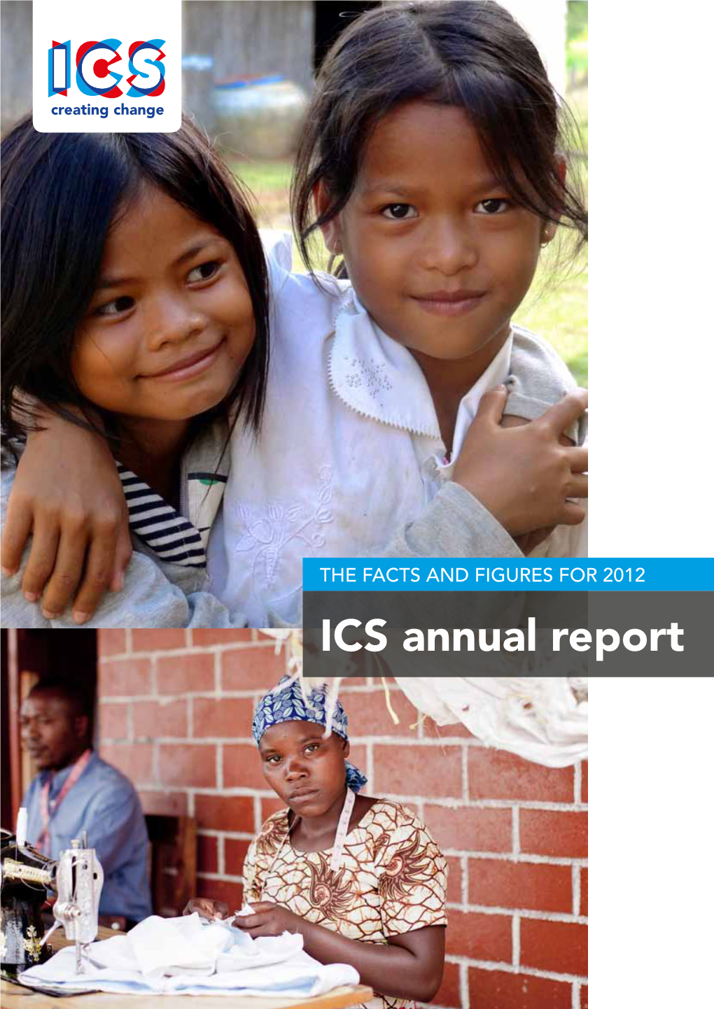 THE FACTS and FIGURES for 2012 ICS Annual Report Contents