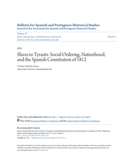 Slaves to Tyrants: Social Ordering, Nationhood, and the Spanish Constitution of 1812 Charles Nicholas Saenz Adams State University, Cnsaenz@Adams.Edu