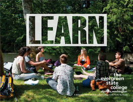 A Distinctive Liberal Arts and Sciences College in the Pacific Northwest the Evergreen State College Is Designed for Students Who Are Curious About Real Life