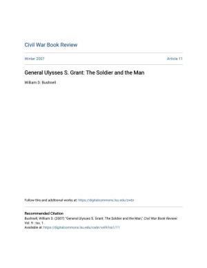 General Ulysses S. Grant: the Soldier and the Man