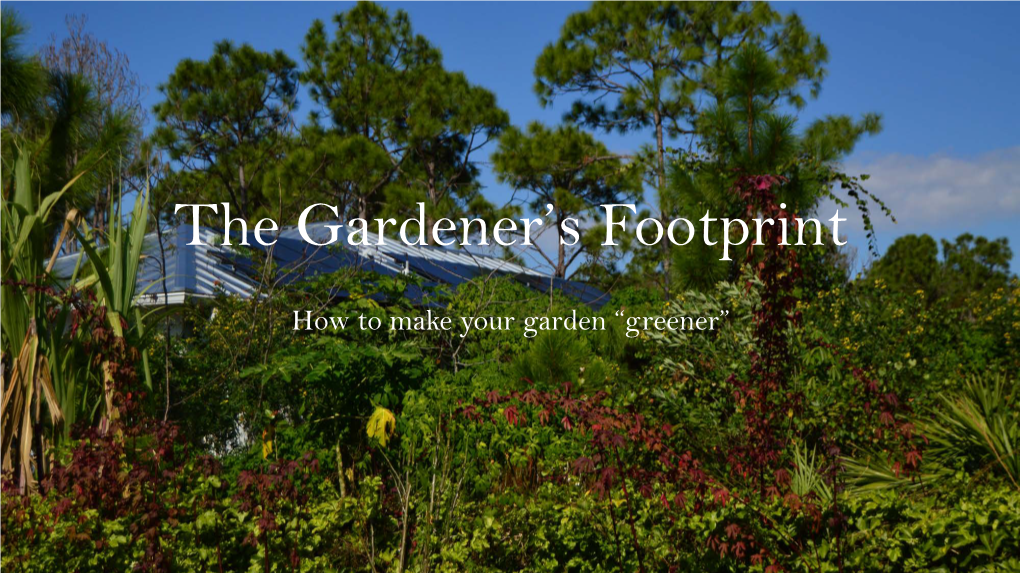 The Gardener's Footprint