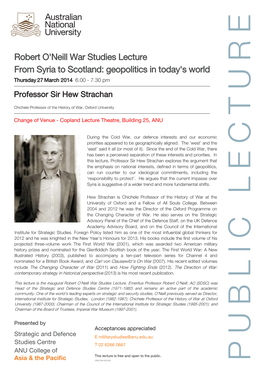 Robert O'neill War Studies Lecture from Syria to Scotland: Geopolitics in Today's World Thursday 27 March 2014 6.00 - 7.30 Pm Professor Sir Hew Strachan