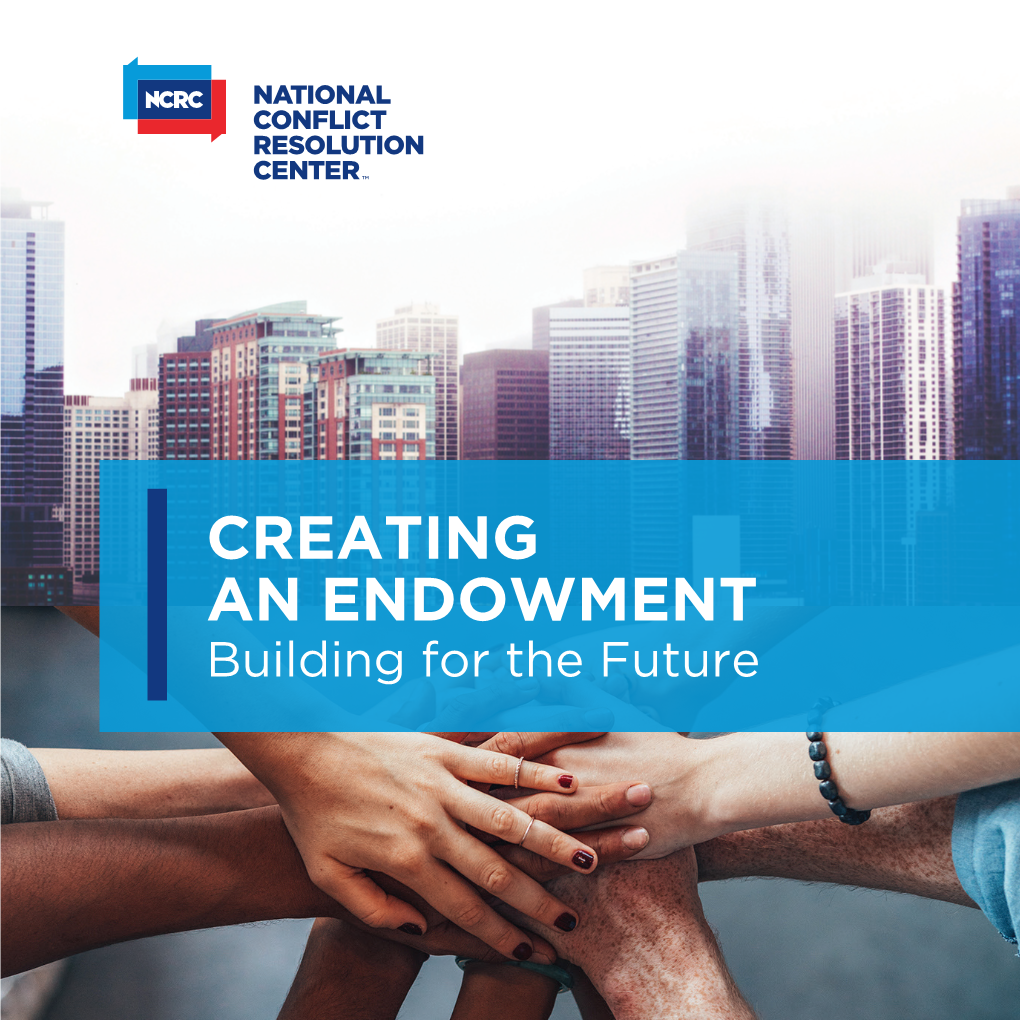 CREATING an ENDOWMENT Building for the Future VISION