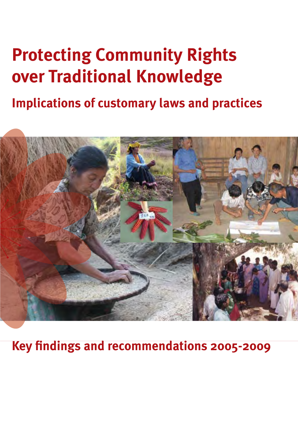 Protecting Community Rights Over Traditional Knowledge: Implications of Customary Laws and Practices