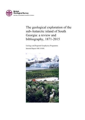 The Geological Exploration of the Sub-Antarctic Island of South Georgia: a Review and Bibliography, 1871-2015