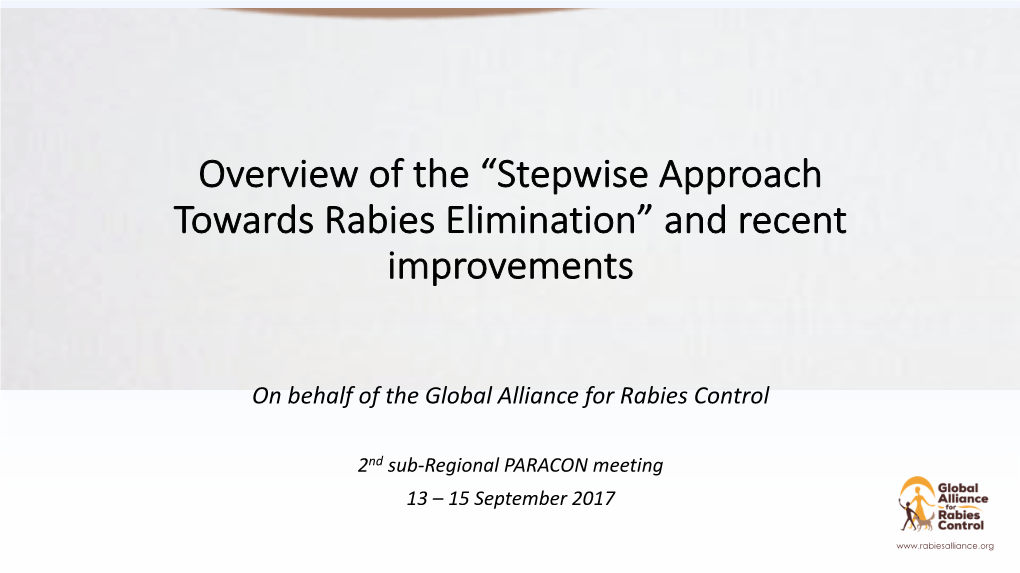Overview of the “Stepwise Approach Towards Rabies Elimination” and Recent Improvements