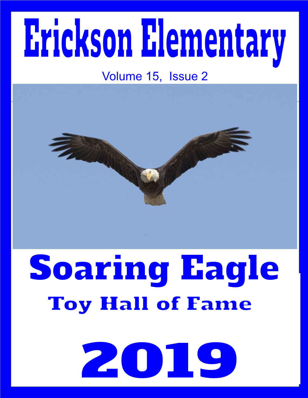 Volume 15, Issue 2 Are Stuffed Animals Good for the Toy Hall of Fame? Battleship Should Be in the Toy Hall of Fame By: Sophie by Rohan