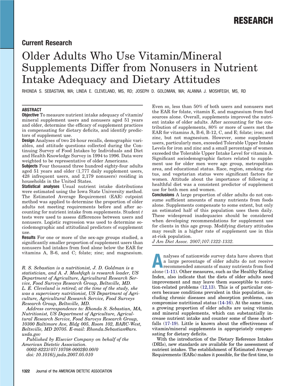 Older Adults Who Use Vitamin/Mineral Supplements Differ from Nonusers in Nutrient Intake Adequacy and Dietary Attitudes RHONDA S