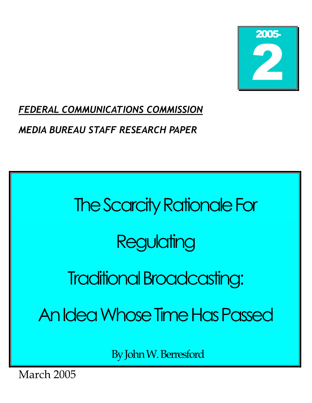 The Scarcity Rationale for Regulating Traditional Broadcasting Is No Longer Valid